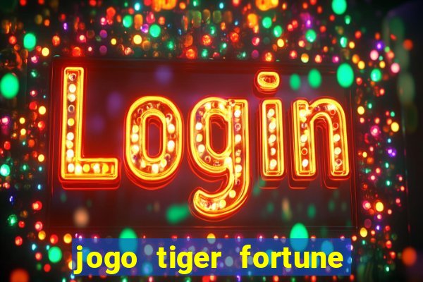 jogo tiger fortune paga mesmo